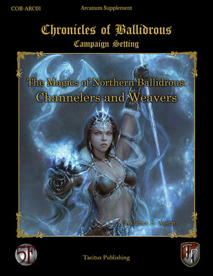 The Magics of Northern Ballidrous: Channelers and Weavers (PDF)