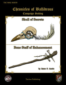 Chronicles of Ballidrous - Magical Items - Skull of Secrets & Bone Staff of Enhancement (5E) (PDF)