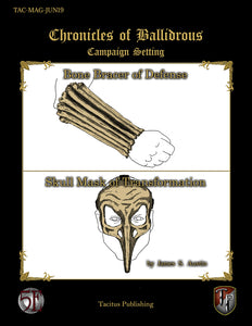 Chronicles of Ballidrous - Magical Items - Bone Bracer of Defense & Skull Mask of Transformation (PDF)