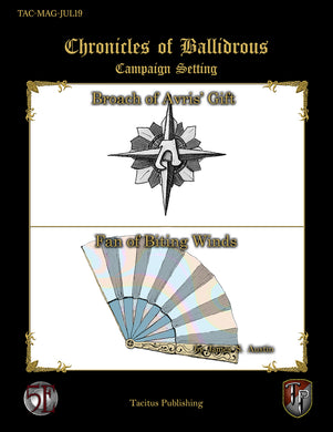 Chronicles of Ballidrous - Magical Items - Broach of Avris’ Gift & Fan of Biting Winds (PDF)